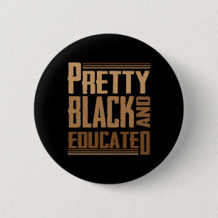 Pretty Black And Educated I Am The Strong African 6 Cm Round Badge