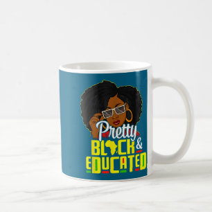 Pretty Black And Educated I Am The Strong African Coffee Mug