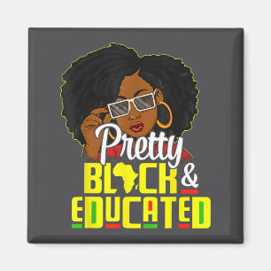 Pretty Black And Educated I Am The Strong African Magnet