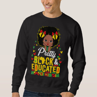 Pretty Black and Educated I Am The Strong African Sweatshirt