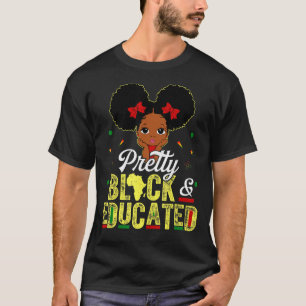 Pretty Black And Educated I Am The Strong African T-Shirt