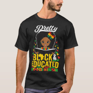 Pretty Black and Educated I Am The Strong African  T-Shirt