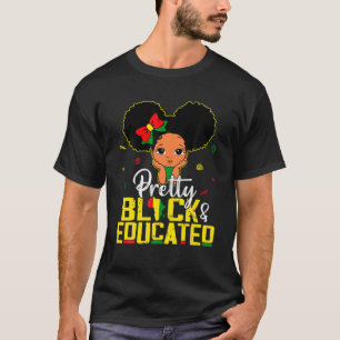 Pretty Black And Educated I Am The Strong African T-Shirt