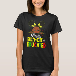 Pretty Black And Educated I Am The Strong African T-Shirt