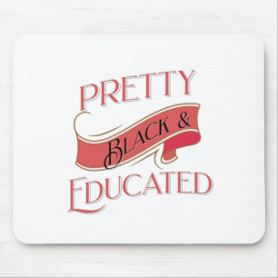 Pretty Black and Educated Mouse Pad
