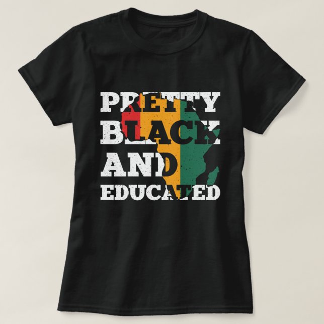 Pretty black and educated T-Shirt (Design Front)