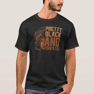Pretty Black And Educated Women Black History Mon T-Shirt