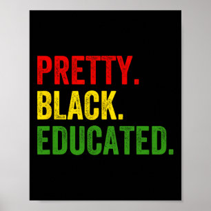 Pretty Black Educated Black History African Pride Poster