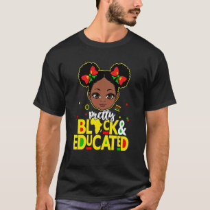 Pretty Black Educated Black History Kids Girls Afr T-Shirt