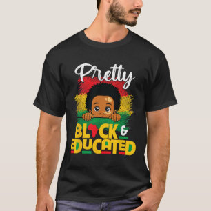 Pretty Black Educated Black History Month African T-Shirt