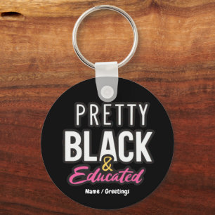 Pretty, Black & Educated Celebrate Heritage Pride Key Ring