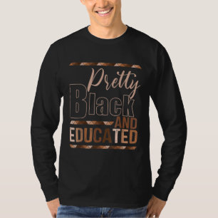 Pretty Black & Educated Melanin Pride African BHM T-Shirt