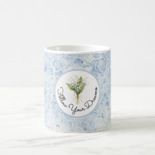 Pretty Blue White Flowers Follow Your Dreams Coffee Mug