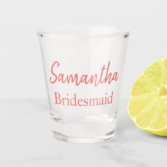 Pretty Coral Bridesmaid  Shot Glass (Front)