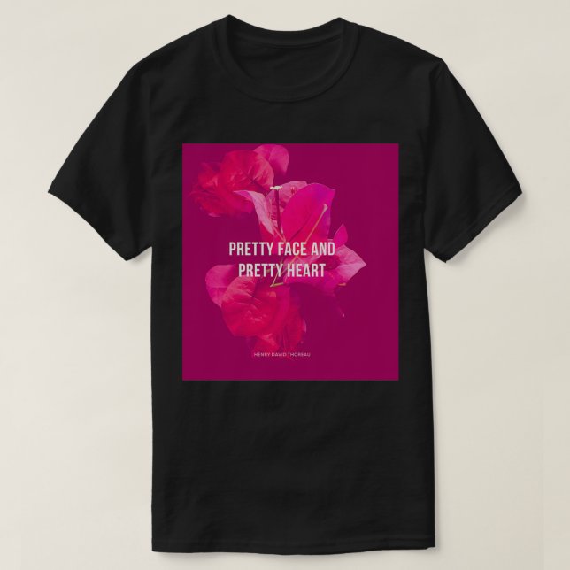 Pretty Face and Pretty Heart T-Shirt (Design Front)