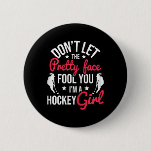 Pretty Face Fool You Hockey Girl - Field Hockey Pl 6 Cm Round Badge