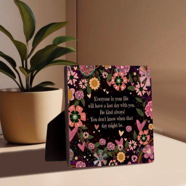 Pretty Floral Inspirational Last Day Quote  Plaque (Creator Uploaded)