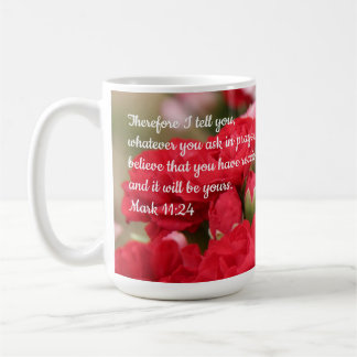 Pretty florals, with verse from Mark 11:24 Coffee Mug