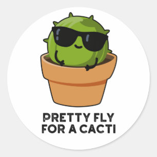 Pretty Fly For A Cacti Funny Cactus Pun  Classic Round Sticker