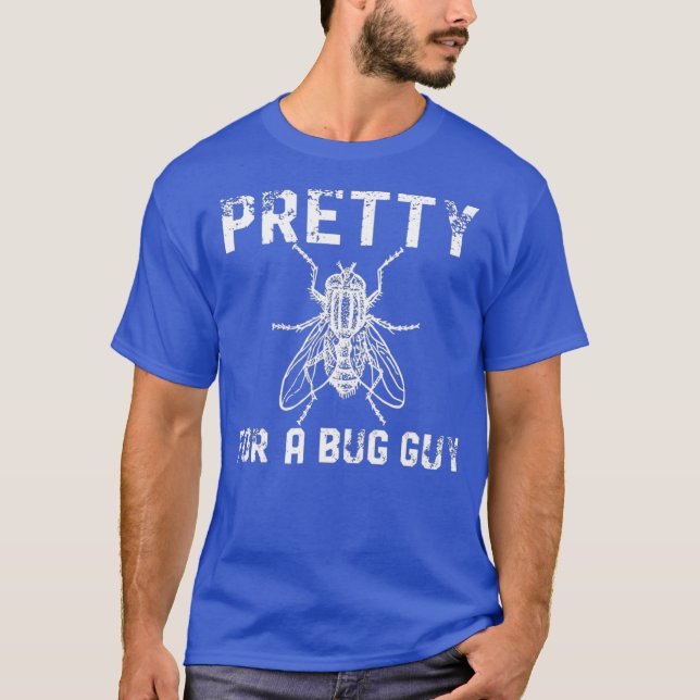 Pretty Fly For A Fly Guy Entomologist Funny T-Shirt (Front)