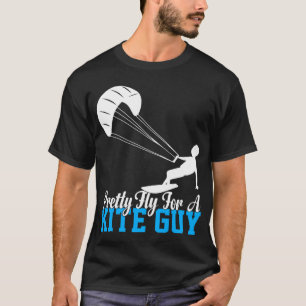 Pretty Fly For A Kiteguy Kite Flying Windy Kiter T-Shirt