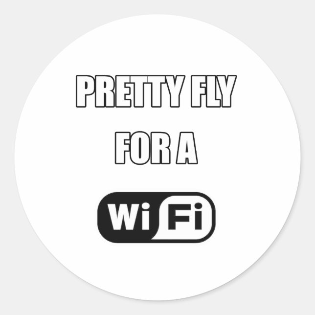 Pretty Fly For a Wi-Fi Classic Round Sticker (Front)