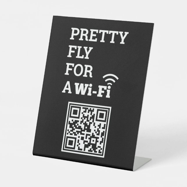 Pretty Fly For a Wifi Scan to Connect QR Code  Pedestal Sign (Front)