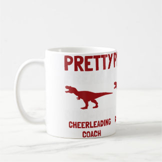 Pretty Freakin' Dinomite Cheerleading Coach Coffee Mug
