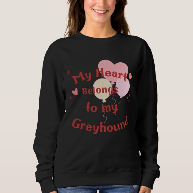 Pretty & funny dog design Greyhound Love! Valentin Sweatshirt (Front)