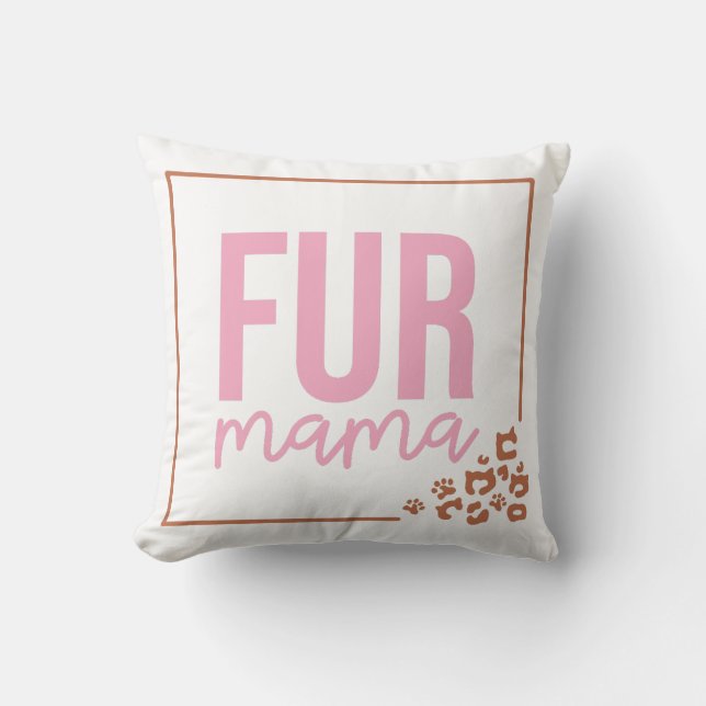 Pretty Fur Mama Cushion (Front)