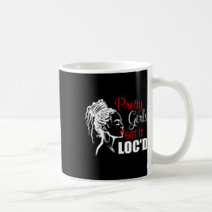 Pretty Girls Got It Loc'd Dreadlock Dreads Braids Coffee Mug