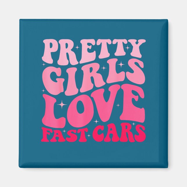 Pretty Girls Love Fast Funny Saying Jokes Retro Gr Magnet (Front)