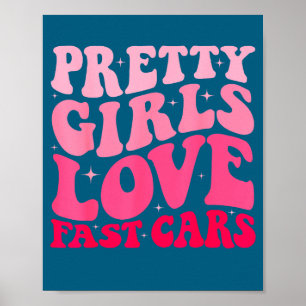 Pretty Girls Love Fast Funny Saying Jokes Retro Gr Poster