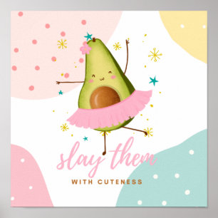 Pretty Girly Kawaii Avocado Ballerina Slay Them Poster