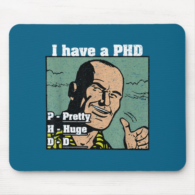Pretty Huge D Phd Quote College Mouse Pad (Front)