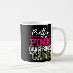 Pretty In Pink Dangerous In Camo Hunting Girl Coffee Mug