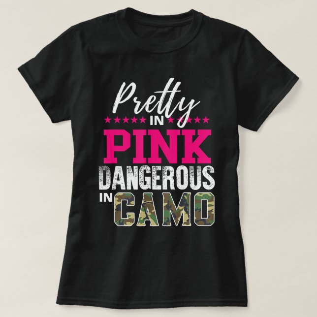 Pretty In Pink Dangerous In Camo Hunting Girl  T-Shirt (Design Front)