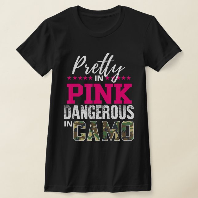 Pretty In Pink Dangerous In Camo Hunting Girl  T-Shirt (Laydown)