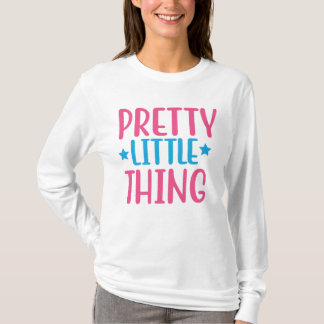 Pretty little thing T-Shirt