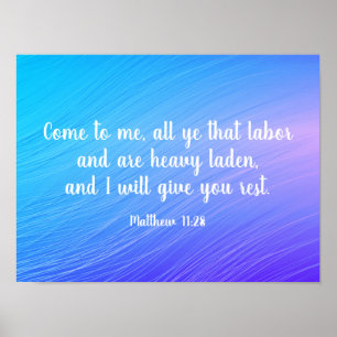 Pretty Matthew 11:28 Give You Rest Bible Quote Poster
