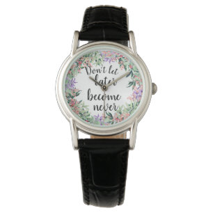 Pretty Motivational Quote Watercolor Floral Watch