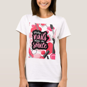 PRETTY NAILS MAKE ME SMILE T-Shirt