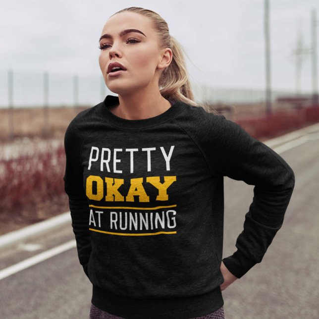 Pretty Okay At Running Sweatshirt (running sweatshirt)