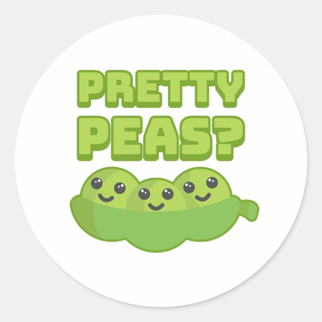 Pretty Peas? Cute and Punny Pea Cartoon Classic Round Sticker (Front)