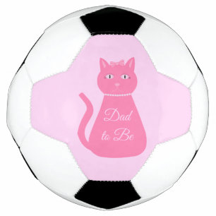 Pretty Pink Baby Girl Cat Custom Dad to Be Soccer Ball