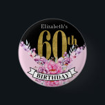 Pretty Pink Floral Gold 60th Birthday  3 Cm Round Badge<br><div class="desc">Pretty Pink Floral Gold and Black 60th Birthday Personalised Button.  Easy To Change The Sample Text To Your Own By Clicking Personalise.  Click Customise Further To Change The Font Type,  Font Colour,  Or Font Size Or To Add/Delete/Change The Text Or Design Elements.</div>
