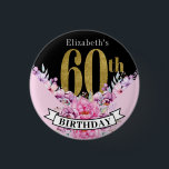Pretty Pink Floral Gold 60th Birthday  3 Cm Round Badge<br><div class="desc">Pretty Pink Floral Gold and Black 60th Birthday Personalised Button.  Easy To Change The Sample Text To Your Own By Clicking Personalise.  Click Customise Further To Change The Font Type,  Font Colour,  Or Font Size Or To Add/Delete/Change The Text Or Design Elements.</div>