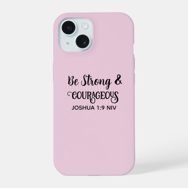 Pretty Pink Strong and Courageous Inspirational iPhone 15 Case (Back)
