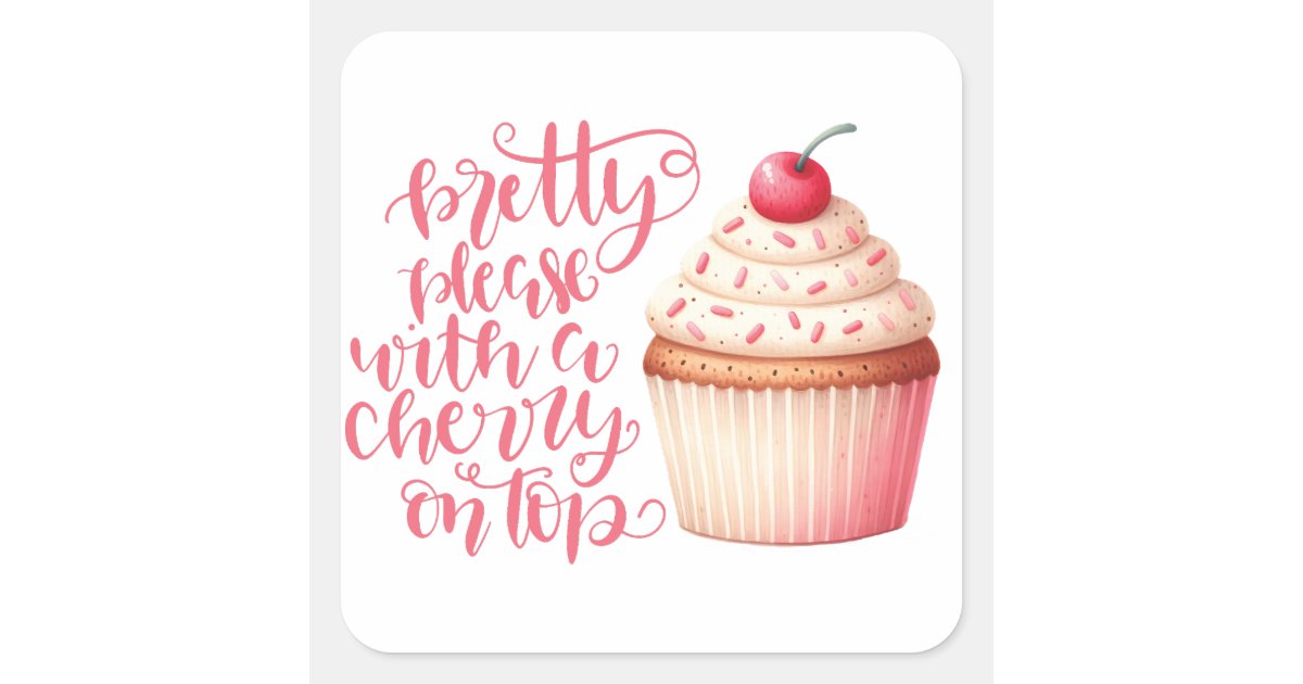 Surprising Pretty Please With A Cherry On Top Gallery