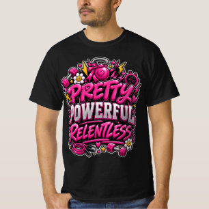 Pretty Powerful Relentless Pink Gym Quote Design T-Shirt